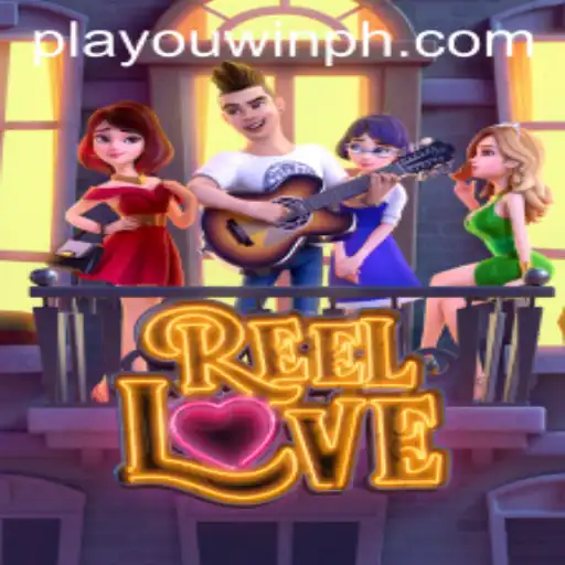 Exploring the Vibrant World of ReelLove: A PlaYouWin Adventure